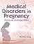 Medical Disorders in Pregnancy by Ruchika Garg