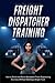 Freight Dispatcher Training by Kayla Hobson