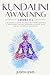 Kundalini Awakening by Judith Lewis