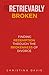 Irretrievably Broken: Finding Redemption Through the Brokenness of Divorce