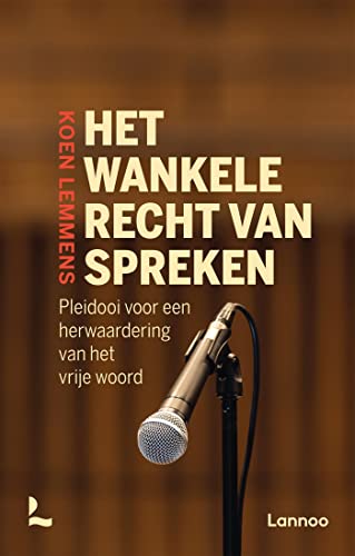 Het wankele recht van spreken (Dutch Edition)