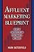 Affluent Marketing Blueprint by Mark Satterfield