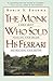 The Monk Who Sold His Ferrari by Robin Sharma