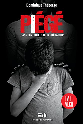Piégé: Dans les griffes d'un prédateur (French Edition)