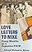 Love letters to Mike: Forty months as a Japanese prisoner of war, April 9, 1942 to September 17, 1945 : the diary of Colonel Michael A. Quinn