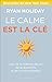 Le Calme est la clé (French Edition)