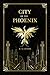City of the Phoenix by R. A.  Litton