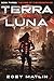 Terra Vs Luna: Book Three: ...
