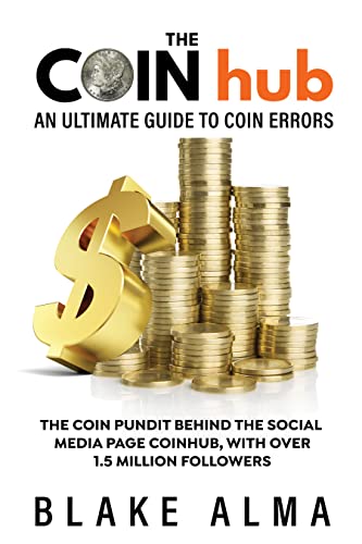 The CoinHub: An Ultimate Guide to Coin Errors (Kindle Edition)