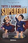 TUTTI I BAMBINI SONO SUPEREROI by Unknown Author