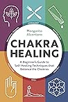 Chakra Healing: A...