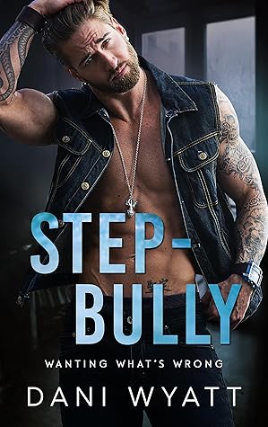 Step-Bully (Wanting What's Wrong, #2)