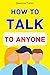 How to Talk to Anyone: Mast...