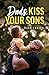 Dads, Kiss Your Sons