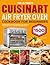 The Ultimate Cuisinart Air Fryer Oven Cookbook for Beginners by Constance Jakubowski