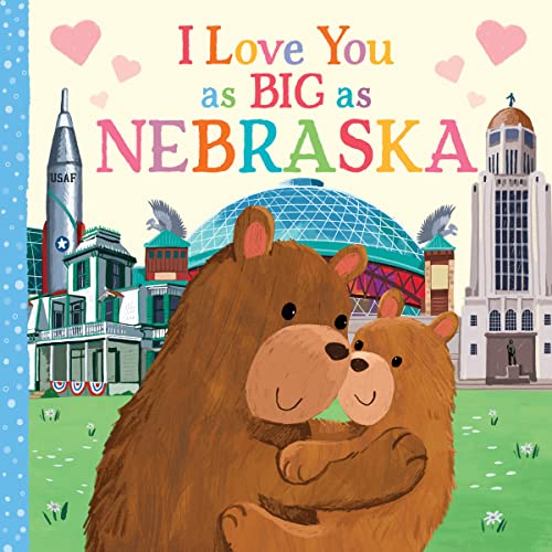 I Love You as Big as Nebraska: A Sweet Love Board Book for Toddlers, the Perfect Easter Gift! (Board Book)