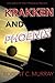 Krakken and Phoenix: vol. I...