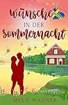 Wünsche in der Sommernacht by Mela  Wagner