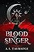 Blood Singer (Inheritance of Shadow and Blood, #1)