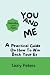 You And Me: A Practical Gui...