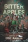 Bitter Apples by Eric Raglin
