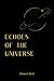 Echoes of the Universe by Dawson Hunt