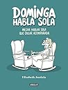 Dominga habla sola