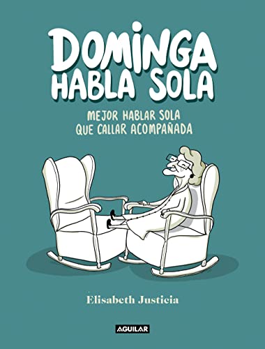 Dominga habla sola - Mejor hablar sola que callar acompañada: :) (Hardcover)