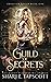 Guild of Secrets (Obsidian Queen, #1)