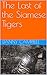 The Last of the Siamese Tigers