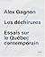 Les déchirures: Essais sur le Québec contemporain (French Edition)