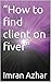 “How to find client on fiver"