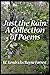 Just the Rain: A Collection...