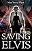 Saving Elvis by Mary Yancey Wheat