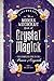 The Modern Witchcraft Book of Crystal Magick: Your Complete Guide to the Power of Crystals (Modern Witchcraft Magic, Spells, Rituals)