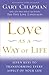 Love as a Way of Life: Seven Keys to Transforming Every Aspect of Your Life