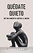 Quédate Quieto: Un Tratamiento Contra El Miedo (Spanish Edition)