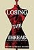 Losing the Thread