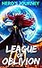 League of Oblivion (A Villainous Adventure) by RJ Nevets