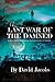The Last War of the Dammed:...