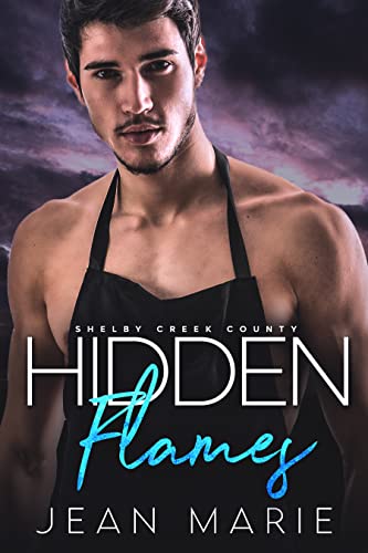 Hidden Flames (Shelby Creek County, #1)