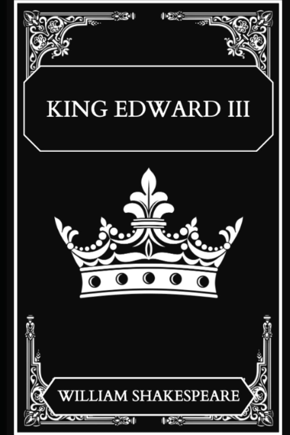 King Edward the Third by William Shakespeare