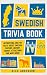 Swedish Trivia Book: Intere...