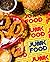 Vegan Junk Food: A down and dirty cookbook