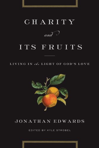 Charity and Its Fruits: Living in the Light of God's Love (Paperback)
