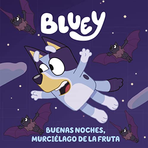 Bluey. Un cuento - Buenas noches, murciélago de la fruta (edición en español) (Spanish Edition)