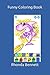 Funny Coloring Book by Rhonda Bennett