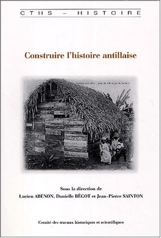 Construire l' histoire antillaise (Paperback)