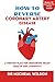HOW TO REVERSE CORONARY ARTERY DISEASE  by Dr MICHEAL  WILSON