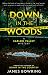 Down in the Woods by James Bowring Down in the Woods by James Bowring
